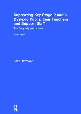 Supporting key stage 2 and 3 dyslexic pupils, their teachers and support staff : the Dragonfly Worksheets