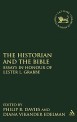 The historian and the Bible : essays in honour of Lester L. Grabbe