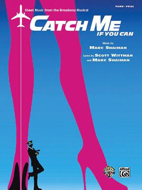 Catch me if you can : Sheet music from the broadway musical