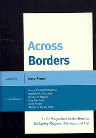 Across borders- [e-book] : Latin perspectives in the Americas reshaping religion, theology, and life.