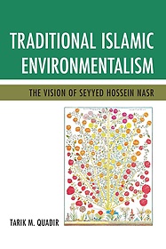 Traditional Islamic environmentalism- [e-book] : the vision of Seyyed Hossein Nasr.