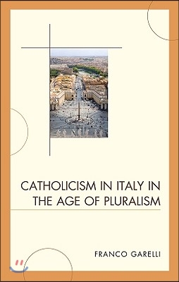 Catholicism in Italy in the age of pluralism- [e-book]