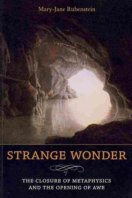 Strange Wonder : The Closure of Metaphysics and the Opening of Awe