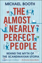 (The) almost nearly perfect people : behind the myth of the Scandinavian utopia