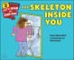 (The) Skeleton Inside You
