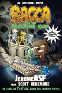Bacca and the Skeleton King: An Unofficial Minecrafteras Adventure