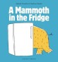 (A) mammoth in the fridge