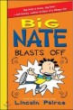 Big Nate Blasts Off. [10]