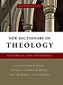 New Dictionary of Theology : Historical and Systematic. Second Editon : edited by Martin Davie, Tim Grass, Stephen R. Holmes, John McDowell and T.A. Noble