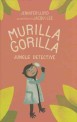 Murilla Gorilla Jungle Detective ; illustrated by Jacqui Lee
