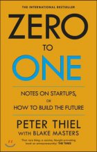 Zero to one : notes on startups, or how to build the future 