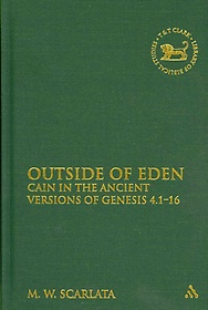 Outside of Eden : Cain in ancient Versions of Genesis : 4.1-16