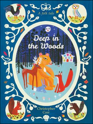 Deep in the woods : a folk tale