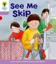 Oxford Reading Tree: Level 1+: More First Sentences C: See Me Skip (Paperback)