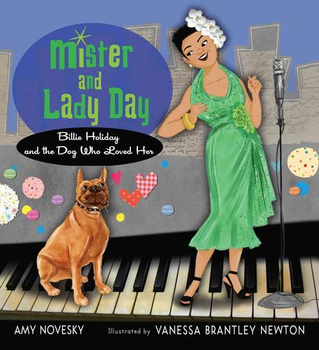 Mister and lady day : Billie holiday and the dog who loved her