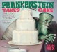 Frankenstein Takes the Cake (Paperback, Reprint)