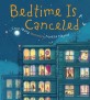 Bedtime Is Canceled (Hardcover)