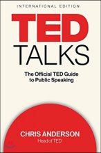 TED talks  : the official TED guide to public speaking : Chris Anderson.