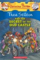 Thea Stilton and the Secret of the Old Castle (Prebound, Bound for Schoo)