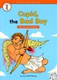 Cupid, the bad boy 