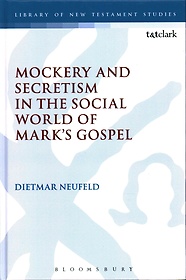 Mockery and Secretism In the Social World of Mark's Gospel