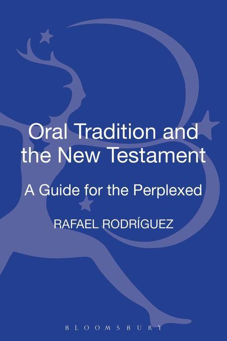 Oral Tradition and the New Testament : A Guidefor the Perplexed