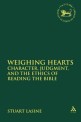 Weighing hearts : character, judgment, and the ethics of reading the Bible