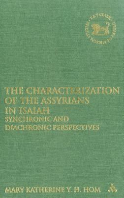 The Characterisation of the Assyrians in Isaiah : Synchronic and Diachronic Perspectives