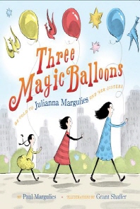 Three magic balloons : as told to Julianna Margulies and her sisters
