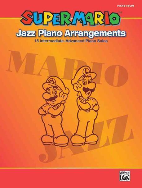 Super Mario jazz piano arrangements  : 15 intermediate-advanced piano solos