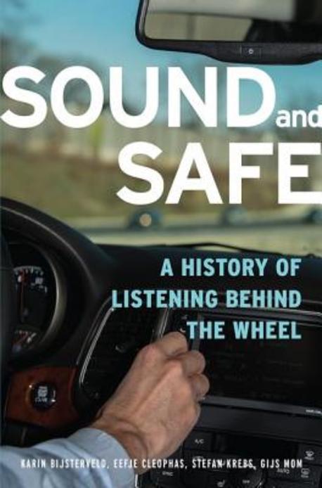 Sound and safe : a history of listening behind the wheel