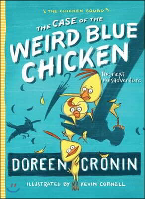(The) Case of the weird blue chicken : the next misadventure