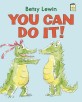 You Can Do It! (I Like to Read)