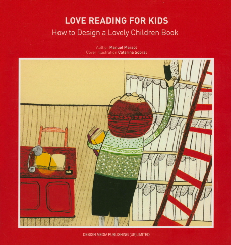 Love reading for kids : how to design a lovely children's book