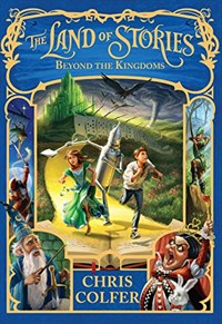 (The)land of stories. Book 4, beyond the kingdoms