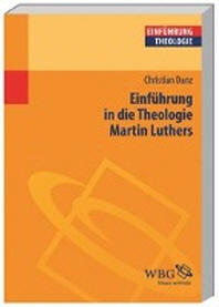 Einführung in die theologie Martin Luthers
