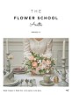 더 플라워스쿨 아네트 = The flower school Anette : 특별한 여자들의 더 특별한 취미 아네트 플라워 시크릿 클래스