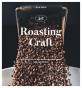 로스팅 크래프트 :새로운 시대의 커피 로스팅 =Roasting craft : new guidelines for a professional coffee roaster 