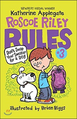 (Roscoe Riley)Rules. 3, Don't swap your sweater for a dog roscoe