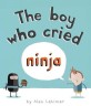 (The) boy who cried ninja