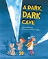 (A) Dark dark cave