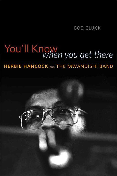 You'll know when you get there : Herbie Hancock and the Mwandishi band