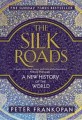 (The) silk roads : A new history of the world