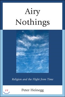 Airy nothings  - [electronic resource]  : religion and the flight from Time