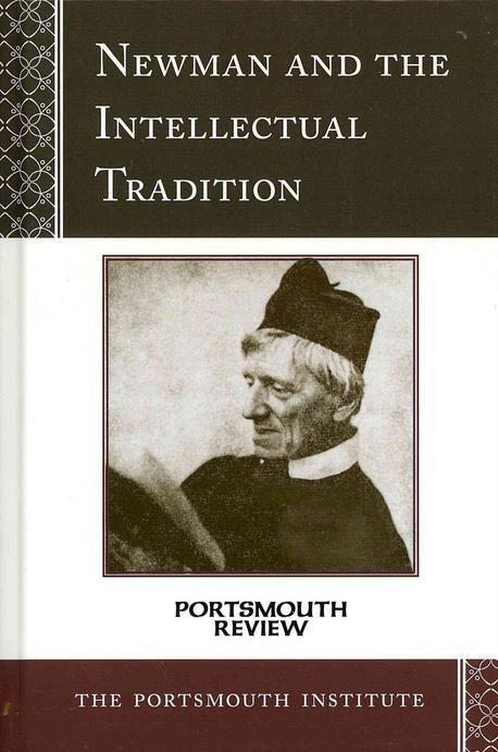 Newman and the intellectual tradition- [e-book] : Portsmouth review (The Portsmouth review 2010)