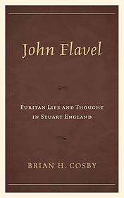 John Flavel- [e-book] : Puritan life and thought in Stuart England.