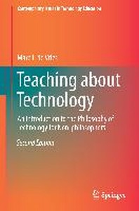 Teaching about technology : an introduction to the philosophy of technology for non-philosophers