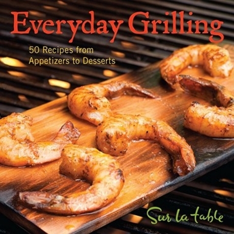 Everyday Grilling  : 50 Recipes from appetizers to desserts