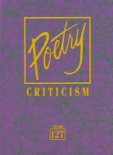 Poetry Criticism. 127 / edited by Lawrence J Trudeau