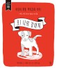오! 나의 강아지 :  사랑이 퐁퐁, <span>책</span><span>임</span>감이 쑥쑥! 너랑 나랑 우리가 함께 사는 법